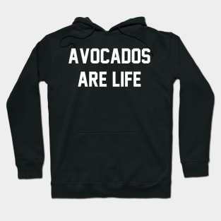 Avocados Are Life Hoodie